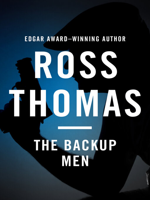 Title details for Backup Men by Ross  Thomas - Available